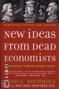Todd G. Buchholz - New Ideas from Dead Economists