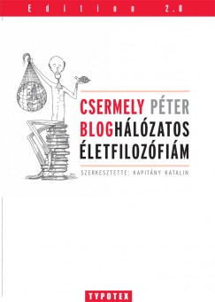 Csermely Pter - Kapitny Katalin   (Szerk.) - Bloghlzatos letfilozfim