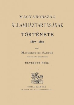 Matlekovits Sndor - Magyarorszg llamhztartsnak trtnete, 1867-1893 I. - Bevezet rsz