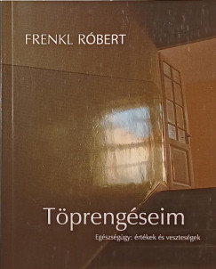 Frenkl Róbert - Töprengéseim