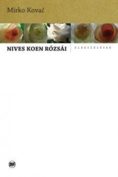 Nives Koen rzsi - Elbeszlsek