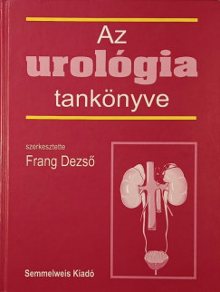 Frang Dezs   (Szerk.) - Az urolgia tanknyve