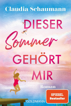 Claudia Schaumann - Dieser Sommer gehört mir