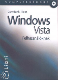 Gottdank Tibor - Windows Vista felhasznlknak