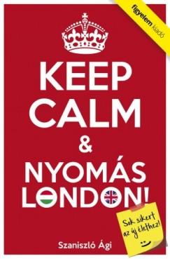 Szaniszl Judit - Keep Calm & Nyoms London