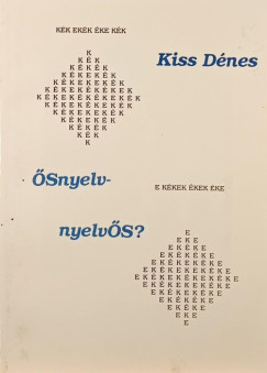 Kiss D�nes - �Snyelv - nyelv�S? (dedik�lt)