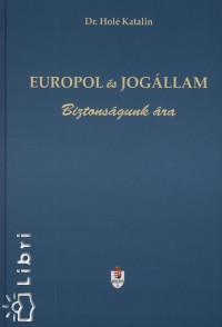 Dr. Hol Katalin - Europol s Jogllam