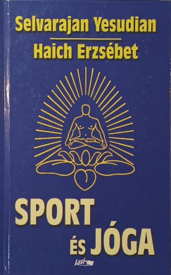 Haich Erzsébet - Selvarajan Yesudian - Sport és jóga