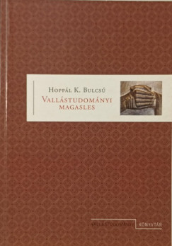 Hopp�l K. Bulcs� - Vall�studom�nyi magasles