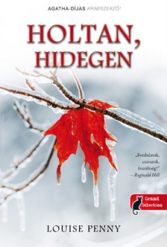 Louise Penny - Holtan, hidegen - Kemnykts