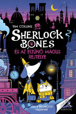 Tim Collins - Sherlock Bones s az eltn mgus rejtlye