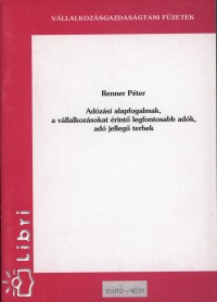 Renner Pter - Adzsi alapfogalmak, a vllalkozsokat rint legfontosabb adk, ad jelleg terhek