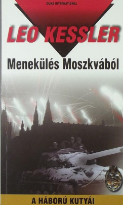 Leo Kessler - Menekls Moszkvbl