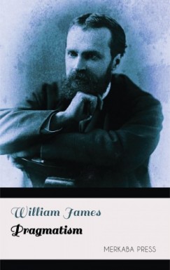 William James - Pragmatism