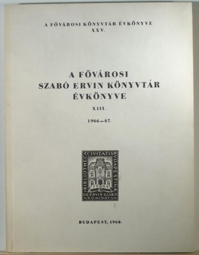 - A Fővárosi Szabó Ervin Könyvtár évkönyve 1966-67