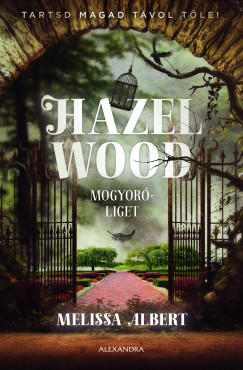 Melissa Albert - Hazel Wood - Mogyorliget