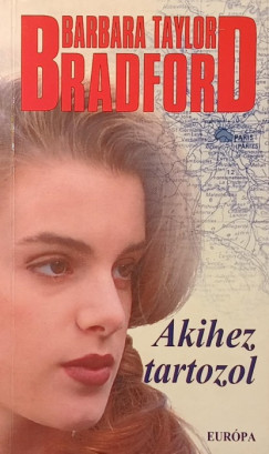 Barbara Taylor Bradford - Akihez tartozol
