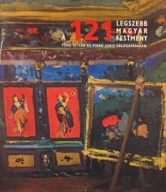 T�r� Istv�n   (Szerk.) - Vir�g Judit   (Szerk.) - A 121 legszebb magyar festm�ny
