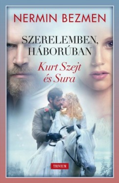 Nermin Bezmen - Szerelemben, hborban 1. rsz - Kurt Szejt s Sura