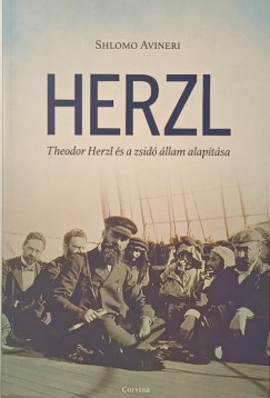 Shlomo Avineri - Herzl - Theodor Herzl és a zsidó állam alapítása