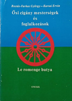 Karsai Ervin - Rost�s-Farkas Gy�rgy - �si cig�ny mesters�gek �s foglalkoz�sok