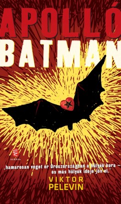 Viktor Pelevin - Apoll� batman