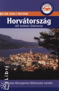 Bat�r Zsolt Botond - Horv�torsz�g d�li ter�letei (Dalm�cia)