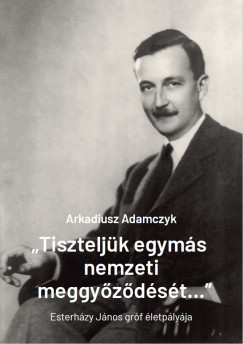 Arkadiusz Adamczyk - "Tiszteljük egymás nemzeti meggyõzõdését..."