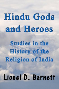 Lionel D. Barnett - Hindu Gods and Heroes