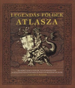 Judyth A. Mcleod - Legend�s f�ldek atlasza