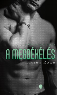 Lauren Rowe - A megbkls