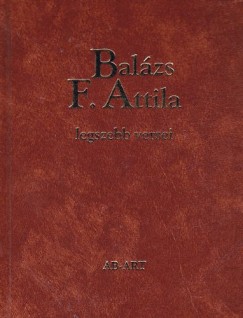 Balzs F. Attila - Balzs F. Attila legszebb versei