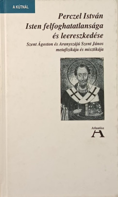 Perczel István - Isten felfoghatatlansága és leereszkedése