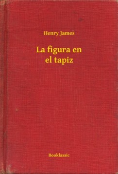 James Henry - Henry James - La figura en el tapiz