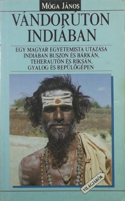 Móga János - Vándorúton Indiában