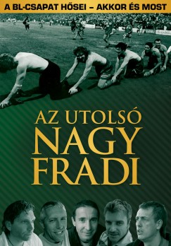 Fűrész Attila - Az utolsó nagy Fradi
