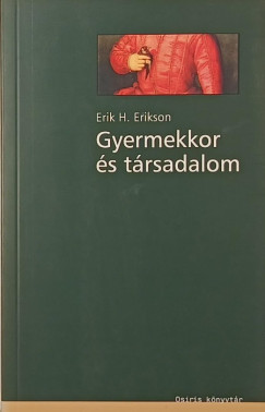 Erik H. Erikson - Gyermekkor és társadalom