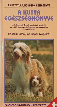 Andrew Edney - Roger Mugford - A kutya eg�szs�gk�nyve