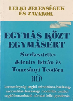 Jelenits Istvn   (Szerk.) - Tomcsnyi Teodra   (Szerk.) - Egyms kzt egymsrt