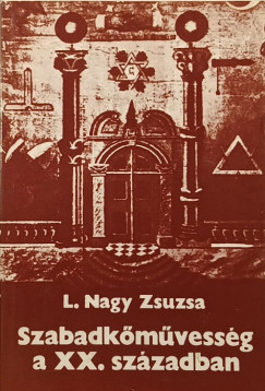L. Nagy Zsuzsa - Szabadkmvessg a XX. szzadban