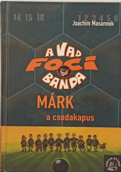 Joachim Masannek - Mrk, a csodakapus