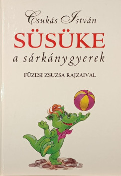 Csukás István - Süsüke a sárkánygyerek