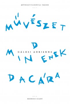 G�losi Adrienne - M�v�szet mindenek dac�ra