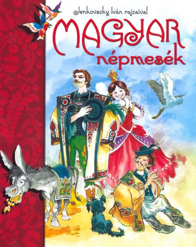 Szántó "Cápa" Gábor (Szerk.) - Magyar népmesék