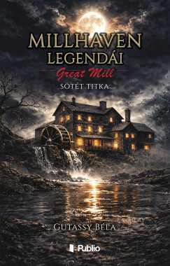 Gutassy B�la - Millhaven legend�i