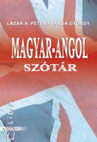 Lzr A. Pter - Varga Gyrgy - Magyar-Angol -  Angol-Magyar sztr