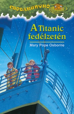 Mary Pope Osborne - A Titanic fedlzetn