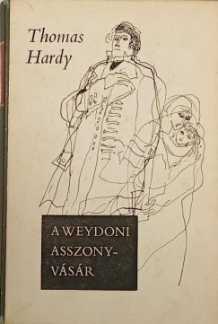 Thomas Hardy - A Weydoni asszonyvsr - szmozott