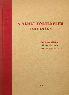 Gerhart Eisler - Albert Norden - Albert Schreiner - A nmet trtnelem tanulsga