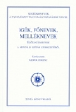 Kiefer Ferenc   (Szerk.) - Igk, fnevek, mellknevek